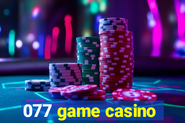 077 game casino